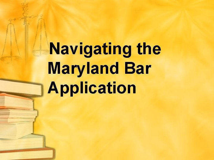  Navigating the Maryland Bar Application 