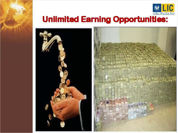 Unlimited Earning Opportunities: 
