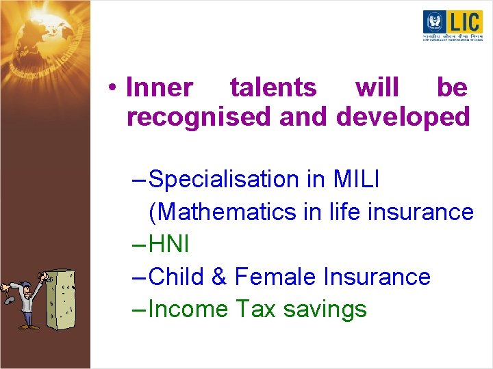  • Inner talents will be recognised and developed – Specialisation in MILI (Mathematics