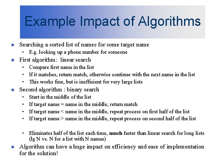 Example Impact of Algorithms n Searching a sorted list of names for some target