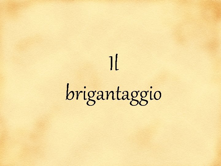 Il brigantaggio 