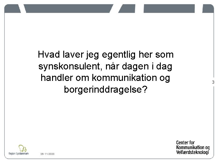 Hvad laver jeg egentlig her som synskonsulent, når dagen i dag handler om kommunikation