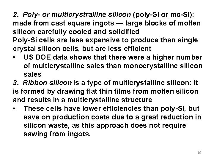 2. Poly- or multicrystralline silicon (poly-Si or mc-Si): made from cast square ingots —