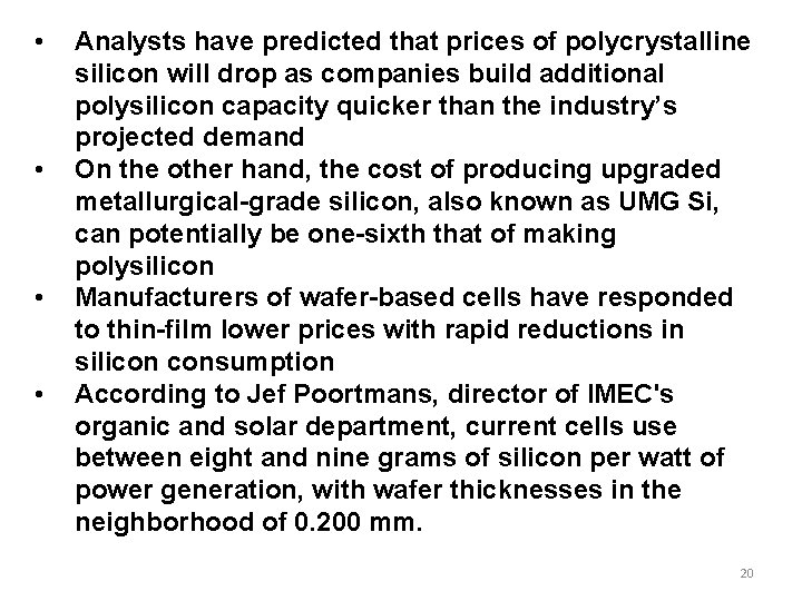  • • Analysts have predicted that prices of polycrystalline silicon will drop as