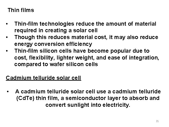  Thin films • • • Thin-film technologies reduce the amount of material required