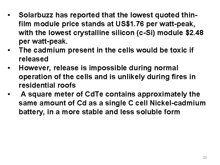  • • Solarbuzz has reported that the lowest quoted thinfilm module price stands