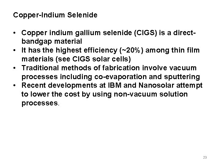 Copper-Indium Selenide • Copper indium gallium selenide (CIGS) is a directbandgap material • It