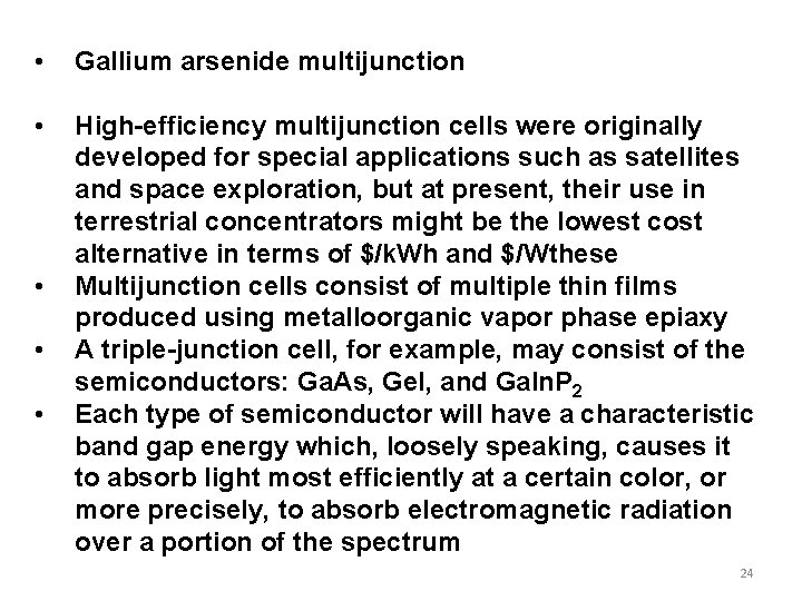  • Gallium arsenide multijunction • High-efficiency multijunction cells were originally developed for special