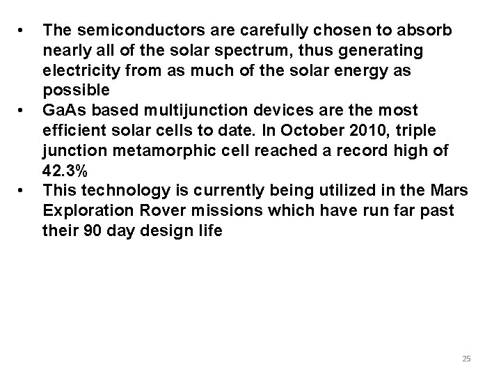  • • • The semiconductors are carefully chosen to absorb nearly all of