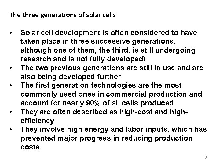 The three generations of solar cells • • • Solar cell development is often