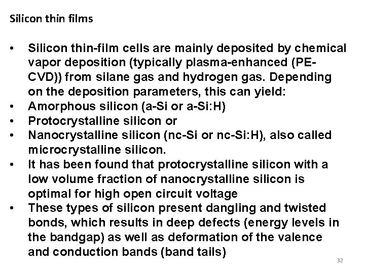 Silicon thin films • • • Silicon thin-film cells are mainly deposited by chemical