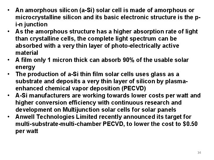  • An amorphous silicon (a-Si) solar cell is made of amorphous or microcrystalline