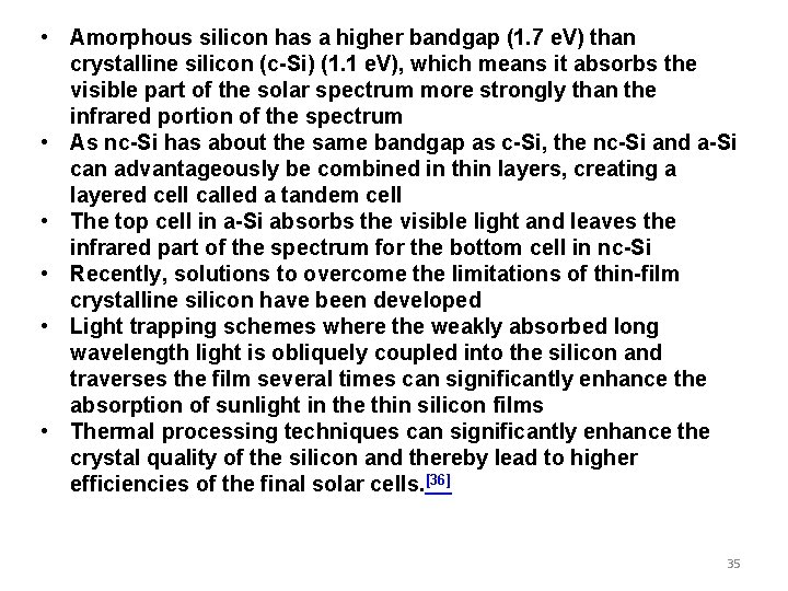  • Amorphous silicon has a higher bandgap (1. 7 e. V) than crystalline