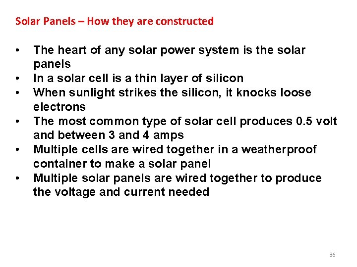 Solar Panels – How they are constructed • The heart of any solar power