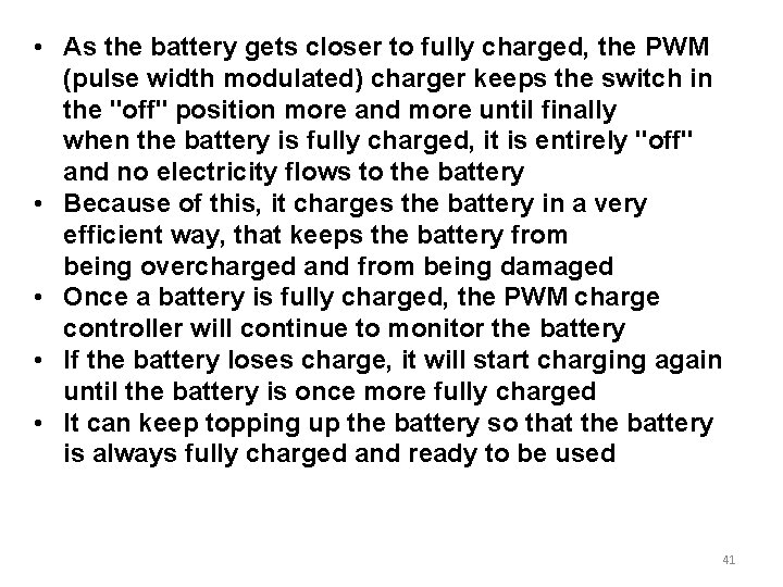  • As the battery gets closer to fully charged, the PWM (pulse width