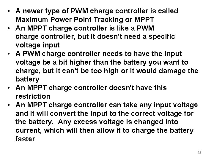  • A newer type of PWM charge controller is called Maximum Power Point