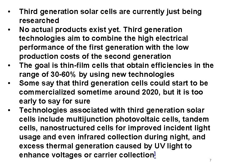  • • • Third generation solar cells are currently just being researched No