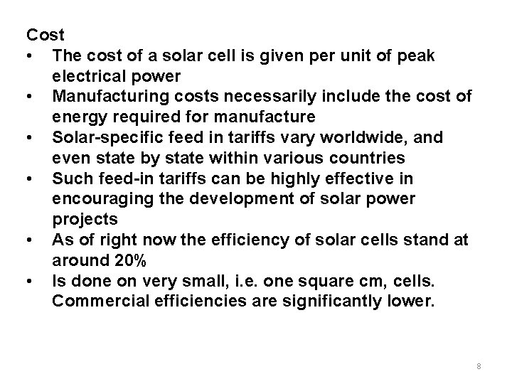 Cost • The cost of a solar cell is given per unit of peak