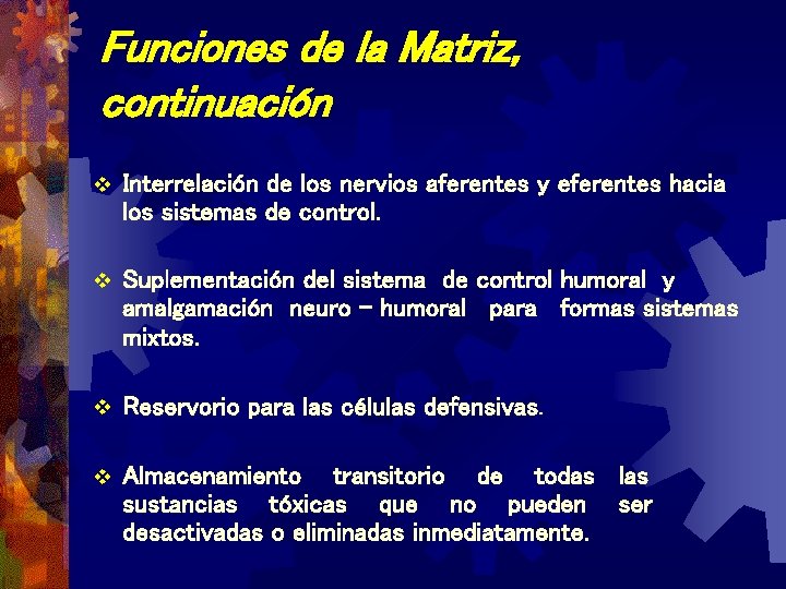 Funciones de la Matriz, continuación v Interrelación de los nervios aferentes y eferentes hacia