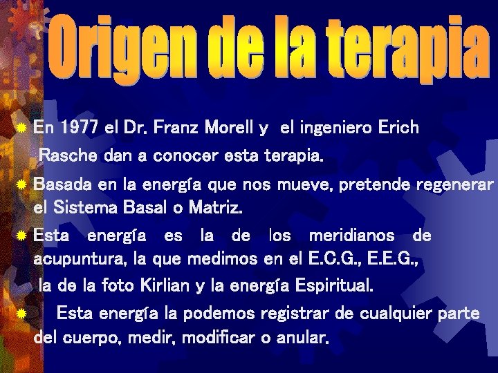 ® En 1977 el Dr. Franz Morell y el ingeniero Erich Rasche dan a