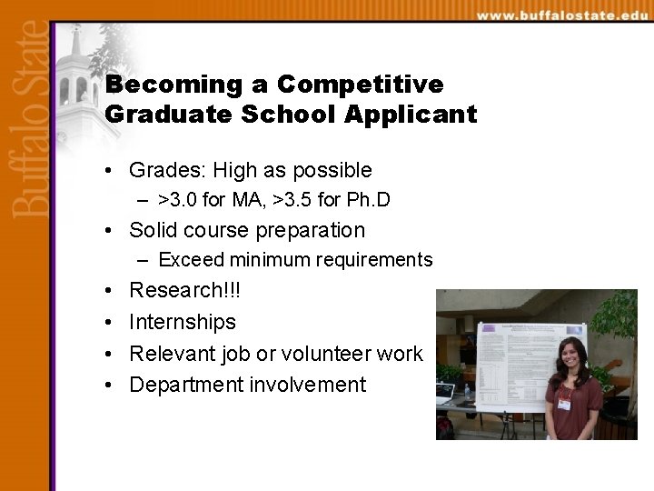 Becoming a Competitive Graduate School Applicant • Grades: High as possible – >3. 0