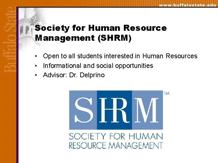 Society for Human Resource Management (SHRM) • Open to all students interested in Human