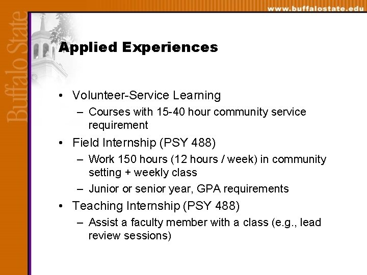 Applied Experiences • Volunteer-Service Learning – Courses with 15 -40 hour community service requirement