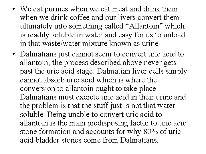  • We eat purines when we eat meat and drink them when we