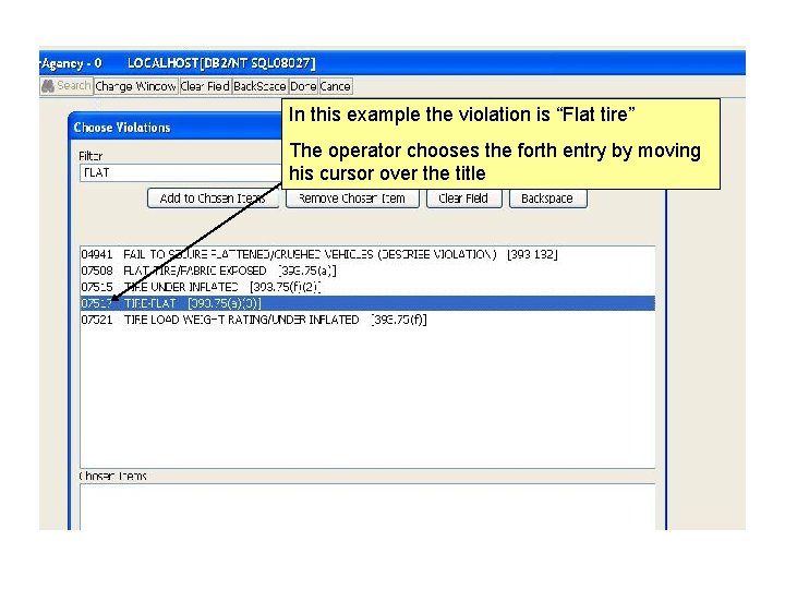 In this example the violation is “Flat tire” The operator chooses the forth entry