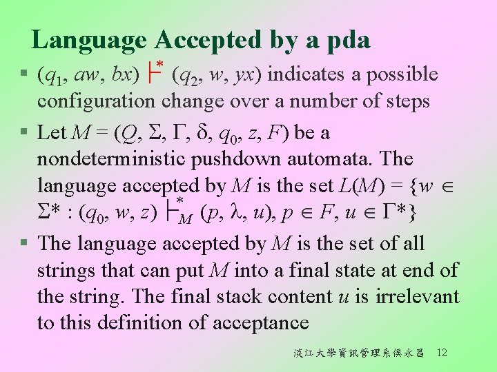 Language Accepted by a pda § (q 1, aw, bx)├* (q 2, w, yx) Language Accepted by a pda § (q 1, aw, bx)├* (q 2, w, yx)