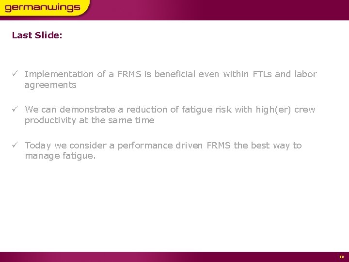 Last Slide: ü Implementation of a FRMS is beneficial even within FTLs and labor