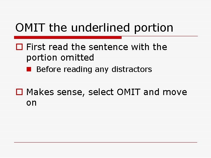 OMIT the underlined portion o First read the sentence with the portion omitted n