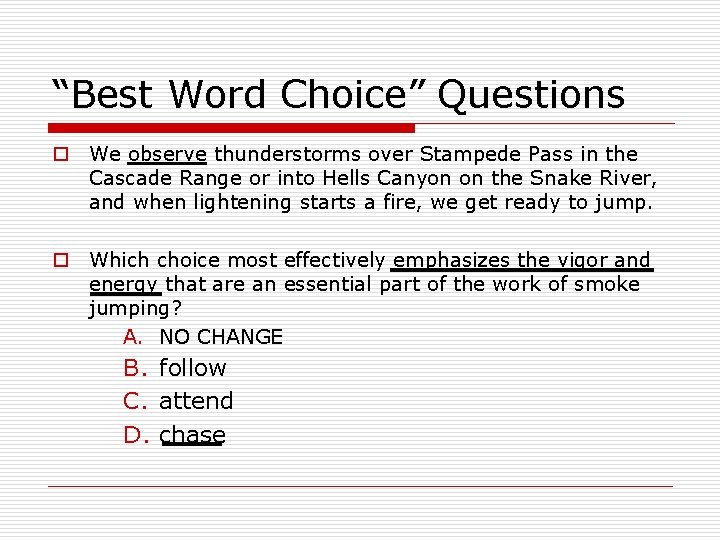 “Best Word Choice” Questions o We observe thunderstorms over Stampede Pass in the Cascade