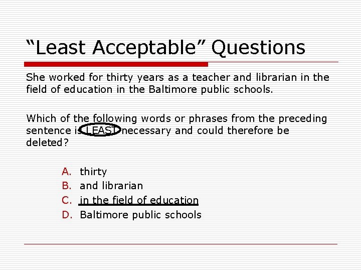“Least Acceptable” Questions She worked for thirty years as a teacher and librarian in “Least Acceptable” Questions She worked for thirty years as a teacher and librarian in