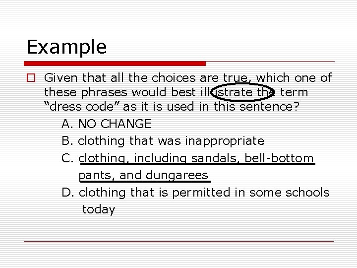 Example o Given that all the choices are true, which one of these phrases