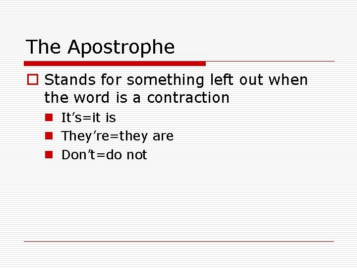 The Apostrophe o Stands for something left out when the word is a contraction The Apostrophe o Stands for something left out when the word is a contraction