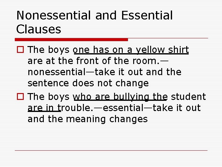 Nonessential and Essential Clauses o The boys one has on a yellow shirt are Nonessential and Essential Clauses o The boys one has on a yellow shirt are