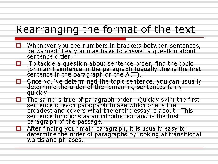 Rearranging the format of the text o o o Whenever you see numbers in