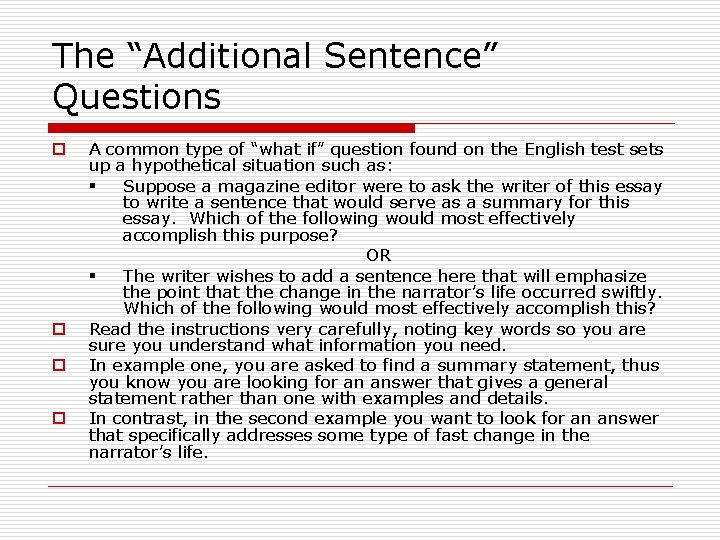 The “Additional Sentence” Questions o o A common type of “what if” question found