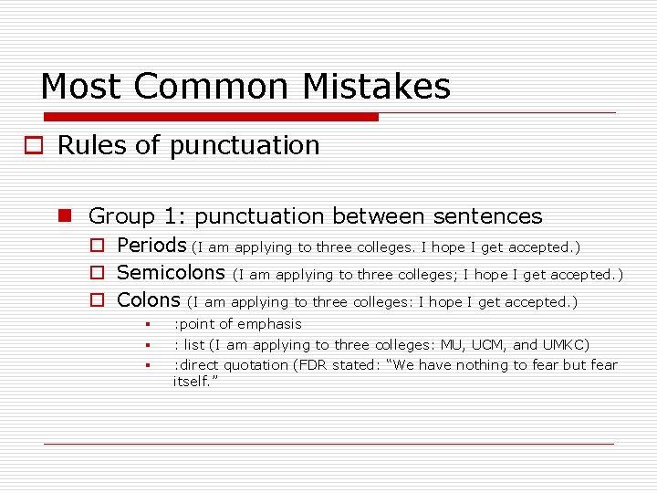 Most Common Mistakes o Rules of punctuation n Group 1: punctuation between sentences o