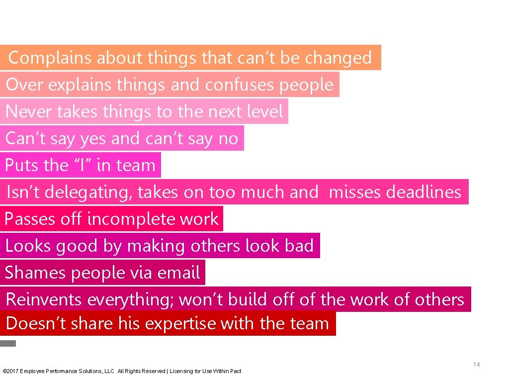 Complains about things that can’t be changed Over explains things and confuses people Never Complains about things that can’t be changed Over explains things and confuses people Never