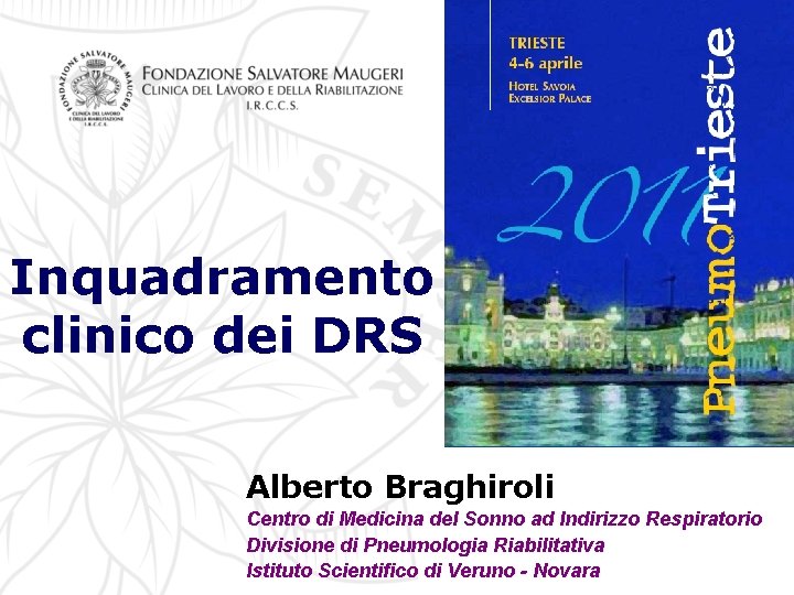 Inquadramento clinico dei DRS Alberto Braghiroli Centro di Medicina del Sonno ad Indirizzo Respiratorio