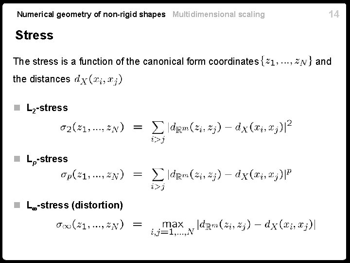 Numerical geometry of non-rigid shapes Multidimensional scaling 14 Stress The stress is a function
