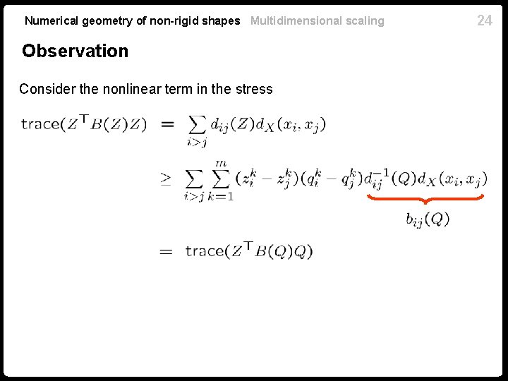 Numerical geometry of non-rigid shapes Multidimensional scaling Observation Consider the nonlinear term in the