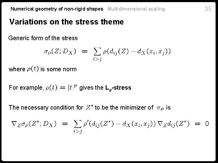 35 Numerical geometry of non-rigid shapes Multidimensional scaling Variations on the stress theme Generic