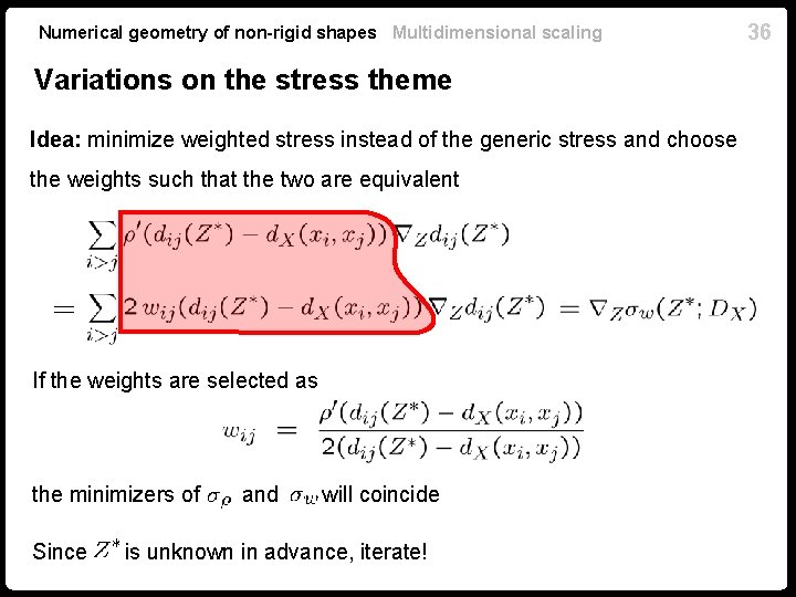 Numerical geometry of non-rigid shapes Multidimensional scaling Variations on the stress theme Idea: minimize