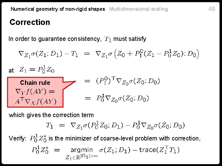 Numerical geometry of non-rigid shapes Multidimensional scaling Correction In order to guarantee consistency, must