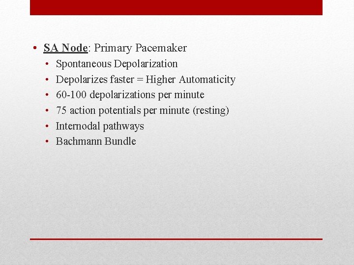 • SA Node: Primary Pacemaker • • • Spontaneous Depolarization Depolarizes faster = • SA Node: Primary Pacemaker • • • Spontaneous Depolarization Depolarizes faster =