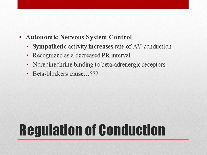 • Autonomic Nervous System Control • • Sympathetic activity increases rate of AV • Autonomic Nervous System Control • • Sympathetic activity increases rate of AV