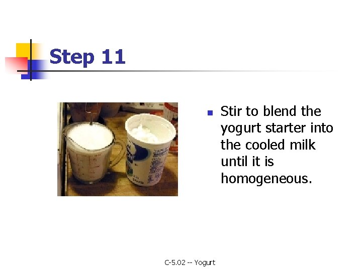 Step 11 n C-5. 02 -- Yogurt Stir to blend the yogurt starter into